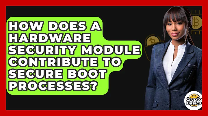 How Does A Hardware Security Module Contribute To Secure Boot Processes? - CryptoBasics360.com