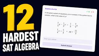 Watch Me Solve the 12 Hardest SAT Algebra Questions