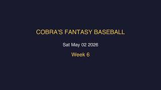 Week 6: Sat May 02 | Cobra's Fantasy Baseball Update