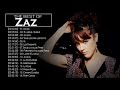 Zaz best songs  les meilleurs chansons de zaz