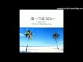 角松敏生「海 ~THE SEA~」Toshiki Kadomatsu (ds)江口信夫(b)松原秀樹(g)今剛(pf)森俊之 produced by 森俊之