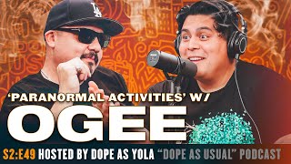 Paranormal Activity w/ OGEE | DOPE AS USUAL ep.93