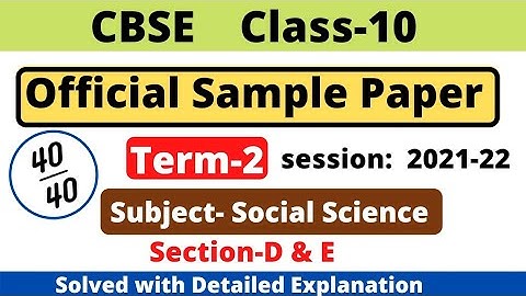 CBSE Class 10 Social Science Sample Paper 2022 for Term 2 | Solution with explanation Sec-D & E