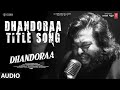 Dhandoraa Title Audio Song Dhandoraa Shivaji Navdeep Mark K Robin Muralikanth Devasoth mp3