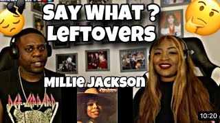 This Is Wild!!!  Millie Jackson - Leftovers  (Reaction)