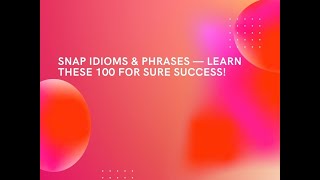 SNAP Idioms & Phrases — Learn These 100 for Sure Success!