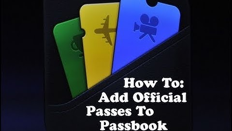 How To: Officially Add Passes To Passbook In iOS 6