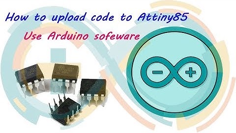 How to Upload code to Attiny85 step by step work