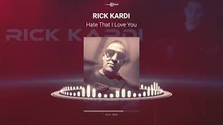 Rick Kardi - Hate That I Love You (Original Version) 2k23