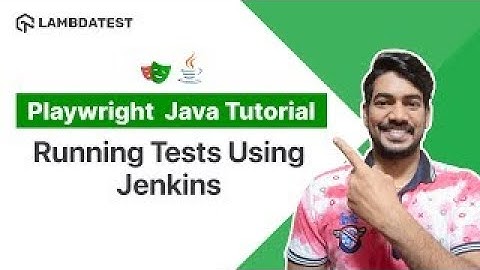 Playwright Java Tutorial 🎭 | Running Playwright Tests using Jenkins | Part XIII | LambdaTest