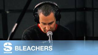 Bleachers — I Can't Believe You're Gone [Live @ SiriusXM]