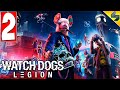 Watch Dogs Legion (Легион) ➤ Часть 2 ➤ Прохождение Без Комментариев На Русском ➤ ПК [2020]