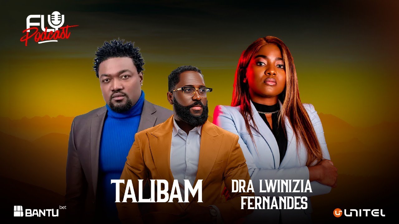 Fly Podcast com Talibam & Dra. Lwinizia Fernandes 
