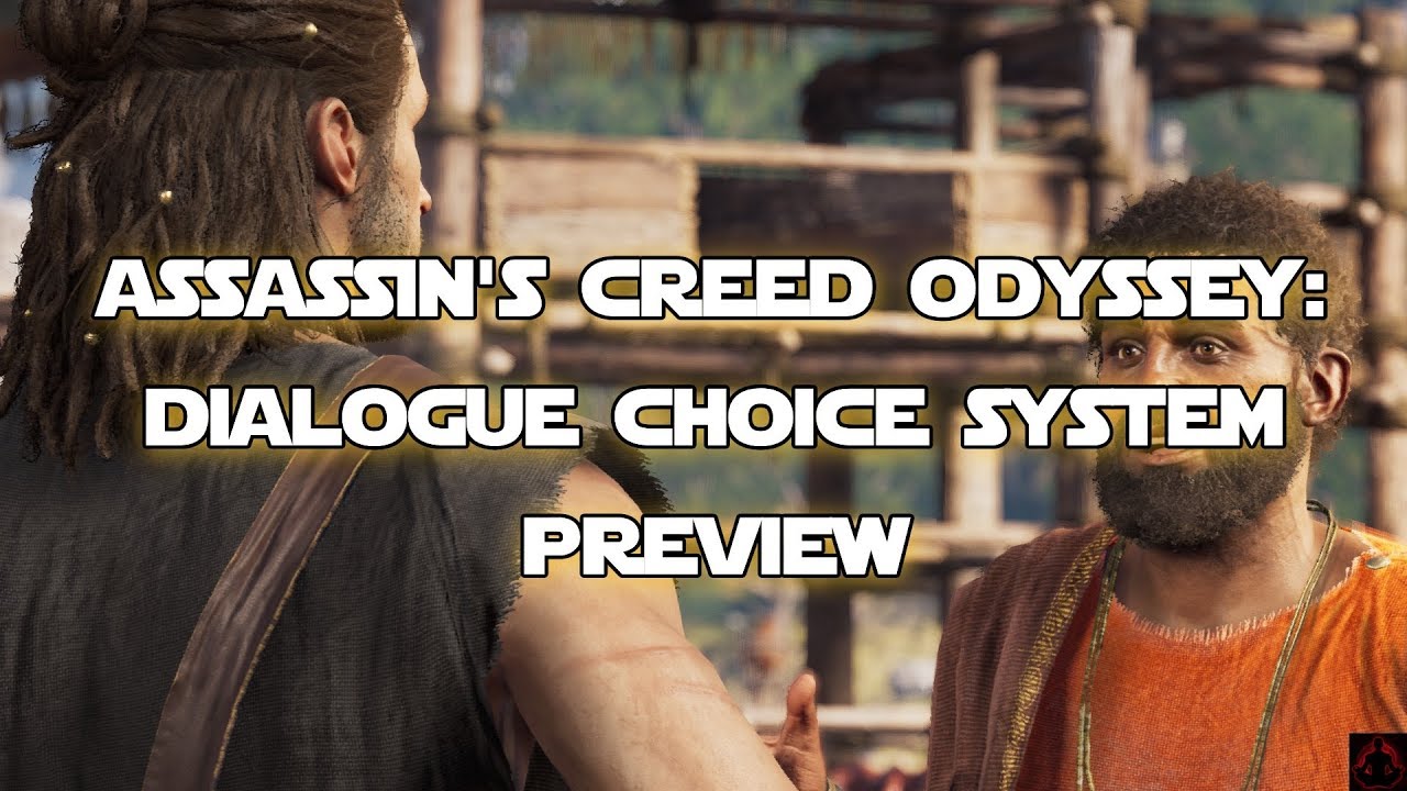 Assassin's Creed Odyssey Previewing the Dialogue System and the Impact of Choice YouTube Assassin's Creed Odyssey Previewing the Dialogue System and the Impact of Choice YouTube