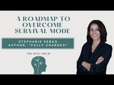 A Roadmap to Overcome Survival Mode with Stephanie Sebag