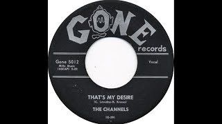 Video thumbnail of "The Channels - That's My Desire (1957 Doo Wop Gold) HD"