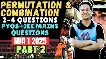 Permutation & Combination- Latest NDA+JEE MAINS PYQs |NDA 1 2025| Part 2 |Eklavya Batch