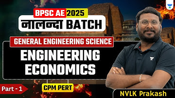 BPSC AE 2025 | Nalanda Batch | General Engg Science | Engineering Economics | CPM PERT