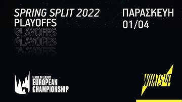 LEC Spring Split 2022 | Week 10 | Day 1 | WHAT