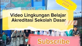 video lingkungan belajar akreditasi tahun 2024