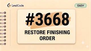 3668. Restore Finishing Order | Leetcode