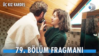 Üç Kız Kardeş 79.  Fragmanı @kanald Resimi