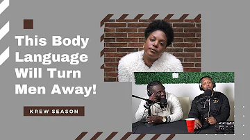 What Body Language Makes A Woman Unapproachable? | Krew Season