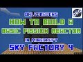 Minecraft - Sky Factory 4 - How to Build a Basic Nuclearcraft Fission Reactor