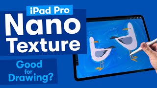 2024 iPad Pro: Artist Review Of Nano-texture Glass - Perfect For Drawing?