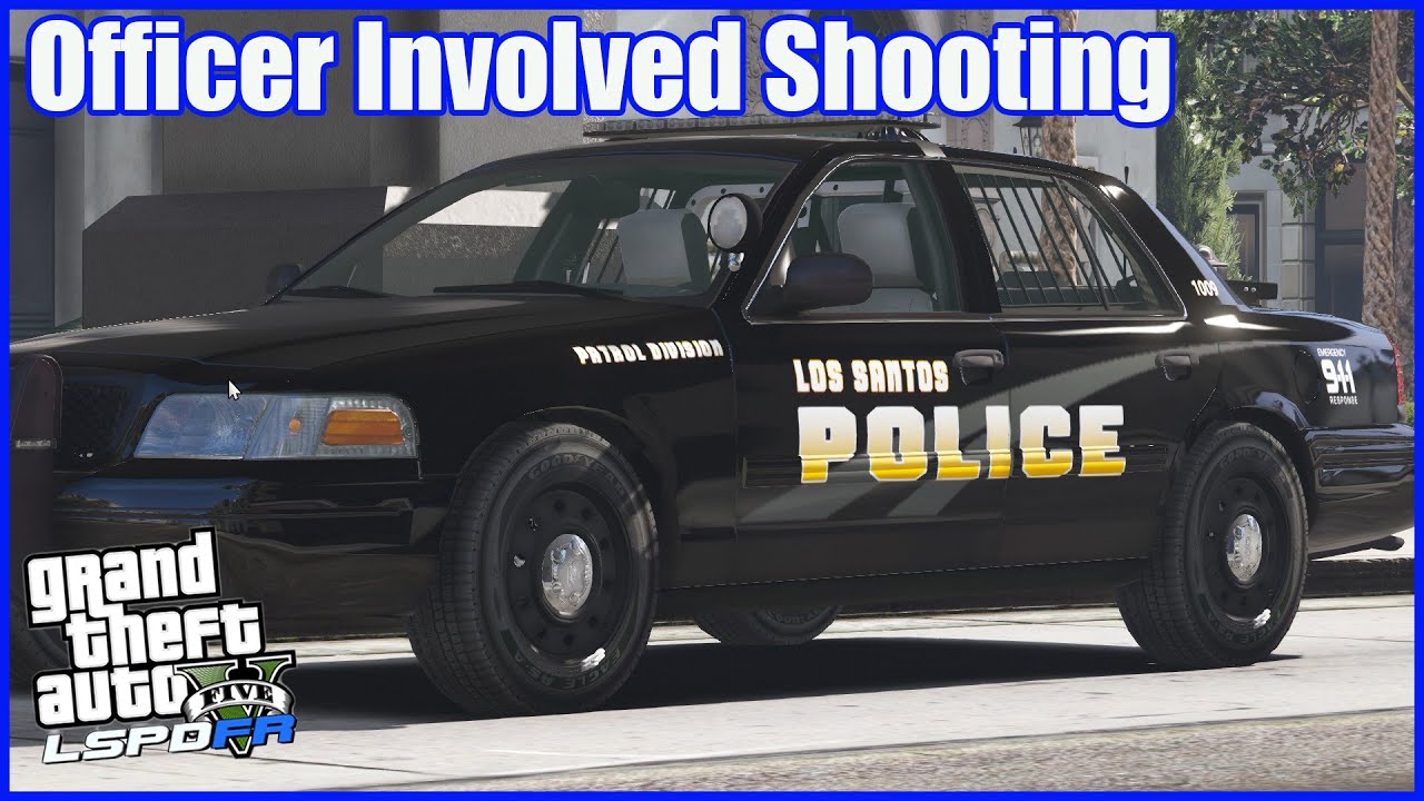 OFFFICER INVOLVED SHOOTING IN GTA V | PATROL - LSPD || LSPDFR Mod - YouTube
