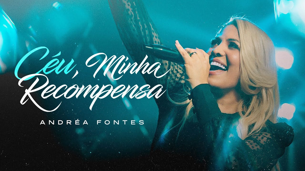Céu, Minha Recompensa | Andrea Fontes