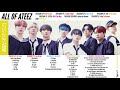 All Of ATEEZ (에이티즈) All ATEEZ Songs &amp; Albums Compilation