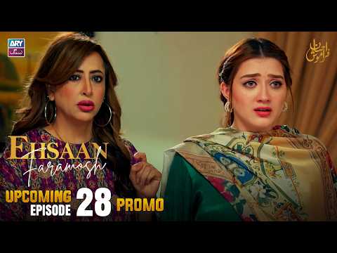 Ehsaan Faramosh - Upcoming Episode 28 | Promo | Momina Iqbal | ARY Zindagi