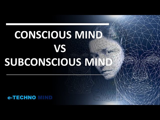 Conscious Mind Vs. Subconscious Mind