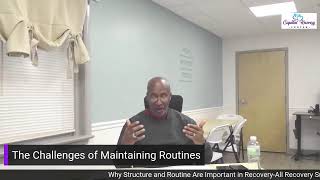 Why Structure and Routine Are Important in Recovery-All Recovery Support Meeting