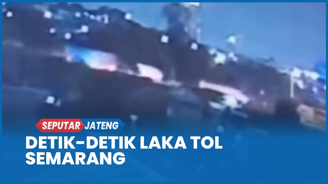 Detik-detik Kecelakaan Beruntun di Tol Semarang Terekam CCTV