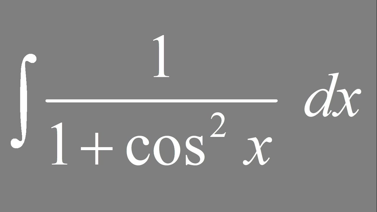 Integral of 1/(1 + cos^2(x)) dx YouTube
