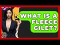 What Is A Fleece Gilet Designer Brands Spotlight What Is A Fleece Gilet Designer Brands Spotlight