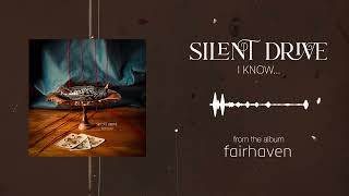 Video thumbnail of "Silent Drive "I Know...""