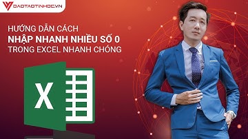 Hướng dẫn cách nhập nhanh nhiều số 0 trong excel nhanh chóng và đơn giản - Đào Tạo Tin Học Online