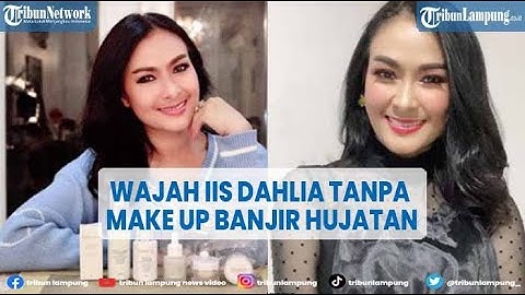 Wajah Iis Dahlia Tanpa Make Up Banjir Hujatan