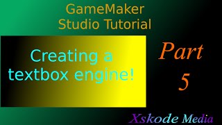 Updated How To Program A Textbox Engine (GML) - Xskode Media (Ep - 5 of 5)