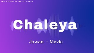 Chaleya || Jawan - Movie Song | Lyrics Video | Arijit Singh, Shilpa Rao || Shah Rukh Khan | Kumaar |