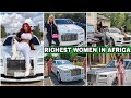 Top 10 Richest Women In Africa 2022 And Their Net Worth