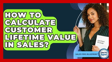 How To Calculate Customer Lifetime Value In Sales? - Sales Pro Blueprint