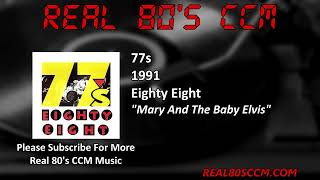 77s - Mary And The Baby Elvis by Real 80s CCM.