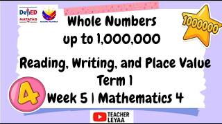 MATH 4 | TERM 1 WEEK 5 |  WHOLE NUMBERS - NREADING, WRITING, AND PLACE VALUE