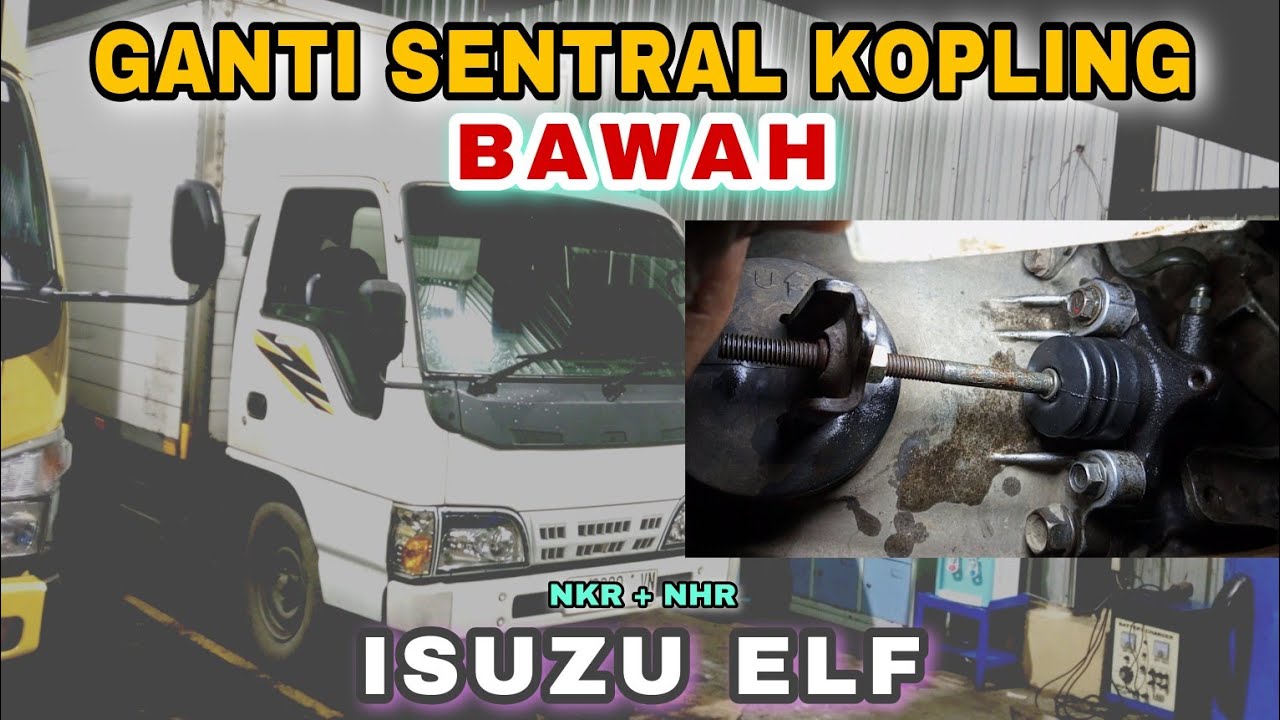 Cara Ganti Sentral Kopling Bawah ISUZU ELF MACAN