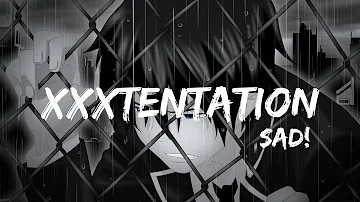 XXXTENTATION - Sad! (Lyrics) ll Slowed Reverb