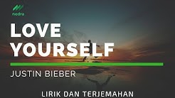 Terjemahan lirik Love Yourself - Justin Bieber  - Durasi: 2:54. 